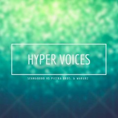Sean&Bobo - Hyper Voices Ft. Pietra Bros & Warurz