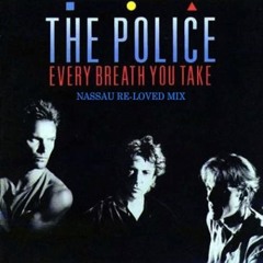 Police - Every Breath You Take ( NASSAU Re - Loved Mix )