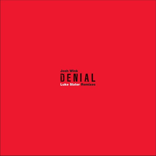 Josh Wink - Denial - Planetary Assault Systems Remix