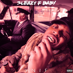 Sleazy F Baby - YNIF (prod. by Sam Zircon)