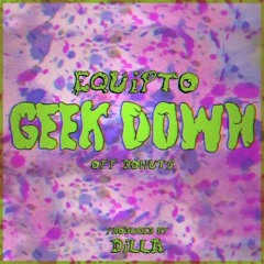 Geek Down (featuring Equipto)