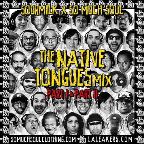 The Native Tongues Mix (Part I)