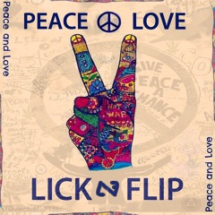 LICK N FLIP - PEACE N LOVE   **FREE DOWNLOAD**