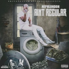 NephLon Don - Ain't Regular (Prod. By OBM)