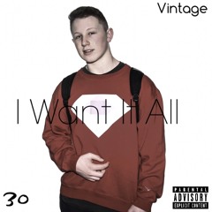 I Want It All (Prod. Vintage)