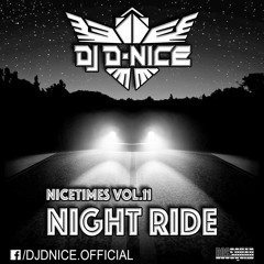 DJ D-Nice - Nicetimes Vol.11 / Night Ride