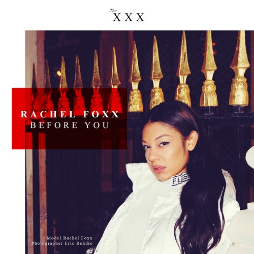 Rachel+Foxx RACHEL FOXX - Before You by The XXX | Free Listening on SoundCloud