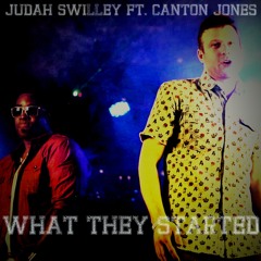 Judah Swilley - What They Started ft. Canton Jones