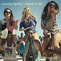 Lenchy Spillin Columbus Tha Town (Mack It All)