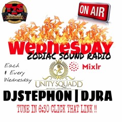 DJSTEPHON HOUR ! FIYAH WED ! ZODIAC SOUND RADIO