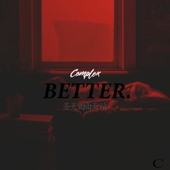 Complex - Better