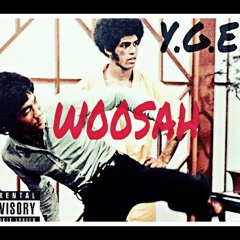 Woosah- Y.G.E