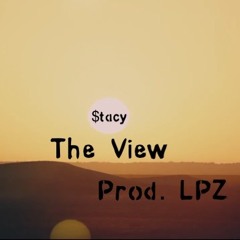 STACY MONEY - The View [PROD. LPZ]