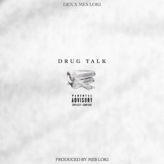 Drug Talk (Get It N' Go) Ft LilDadDex (Prod By Mes Loki)