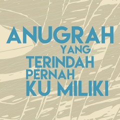 Anugrah Terindah Yang Pernah Ku Miliki & Pemuja Rahasia