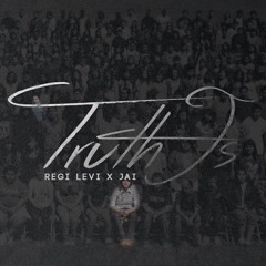 Truth Is - Regi Levi x JAI [Prod. by The Martianz]