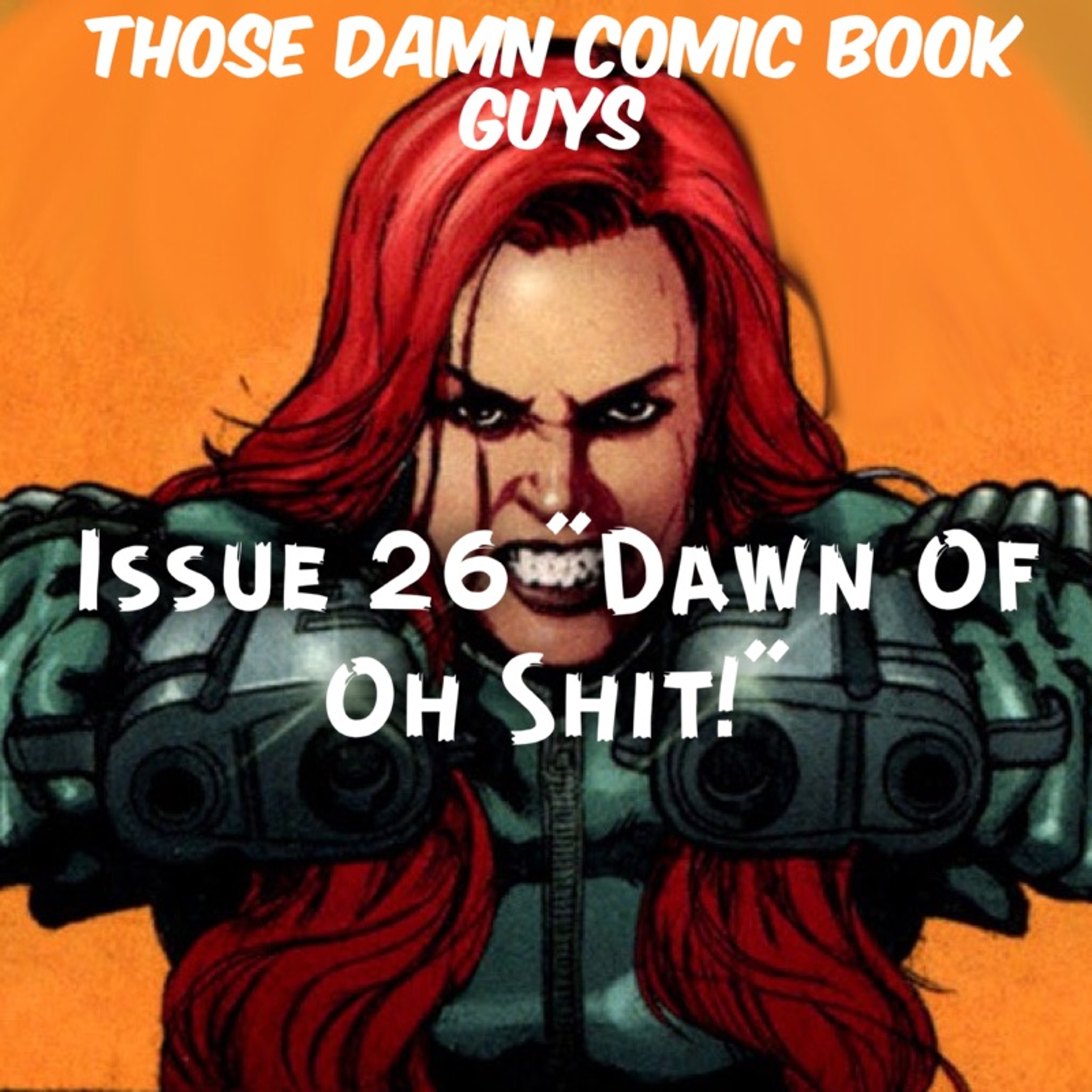 Issue 26 "Dawn Of Oh Shit!" episode artwork