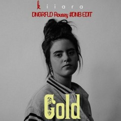 Kiiara - Gold (DNGRFLD D&B Edit) **Free Download**