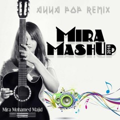Mira MashUp (2016)  by Ayya Pop
