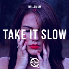 Dallerium - Take It Slow