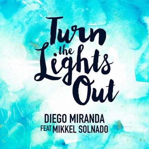 Diego Miranda ft. Mikkel Solnado - Turn The Lights Out (3NDL5 remix)