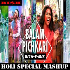 Balam Pichkari (Holi Special Dance Party Mashup) (Ri$h-E-Mix) (RI$H & SNKY)