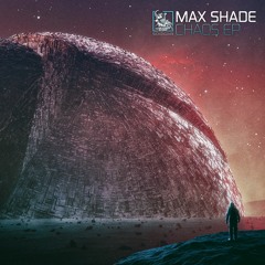 SICKDIG049 - Max Shade - Chaos