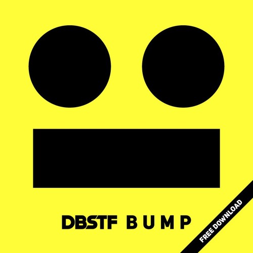 DBSTF - BUMP (Original Mix)
