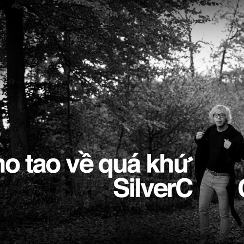 Cho Tao Về Quá Khứ - SilverC
