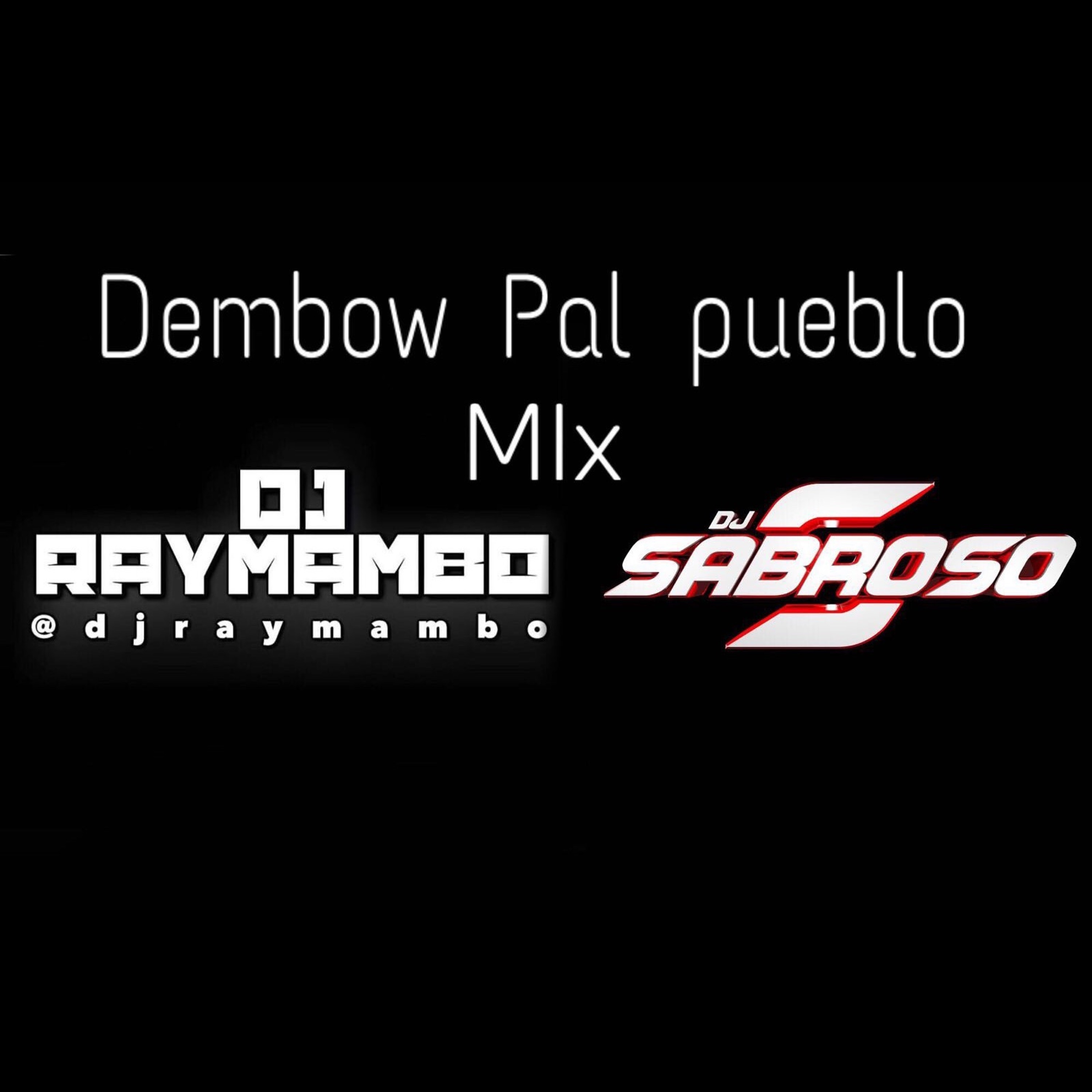 DJ RayMambo & DJ Sabrosoo - Dembow Pal Pueblo Mix Vol.1 episode artwork