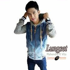 Lungset - Mahesa Ft Vita (TRemix)