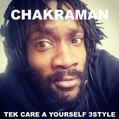 Chakra Man - Tek Care A Yurself #3style
