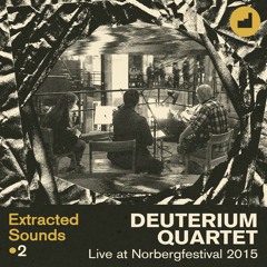 Extracted Sounds 2: Deuterium Quartet live at Norbergfestival 2015