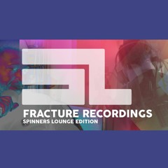 Fracture Recordings + Spinners Lounge Edition - Mix by Simeon Clarke