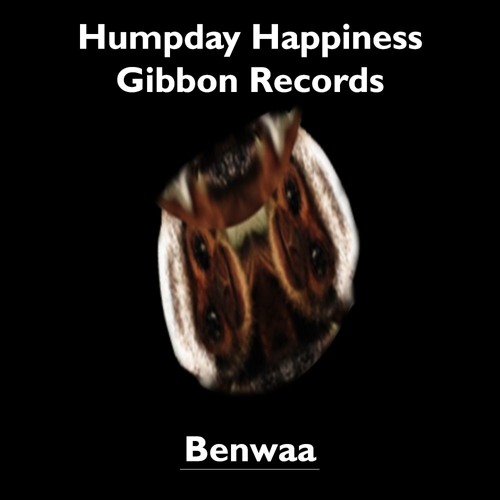 Humpday Happiness With Gibbon Records - Benwaa  [23 March 2016]