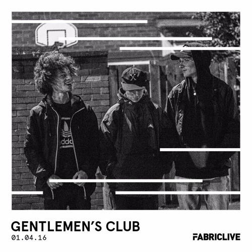 Gentlemen's Club - FABRICLIVE Mix
