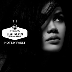 T.I. - Not My Fault ft. Verse Simmonds