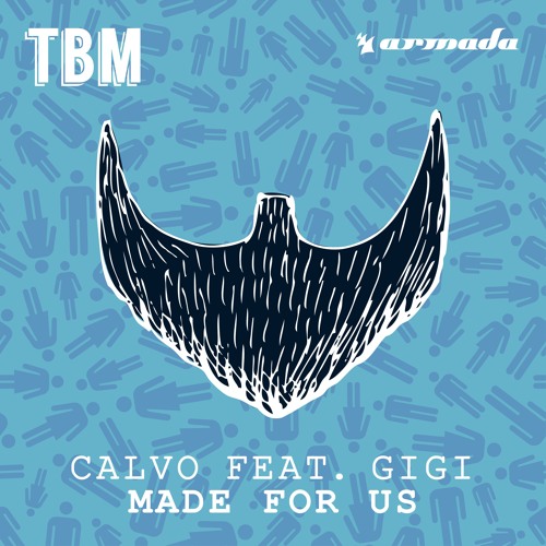 CALVO Feat. Gigi - Made For Us