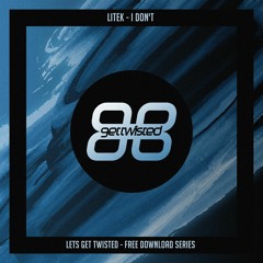 LiTek - I Don't ***FREE DOWNLOAD***