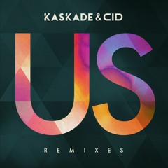 Kaskade & CID - Us (Delta Heavy Remix)