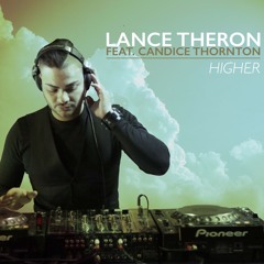 Lance Theron Ft Candice Thornton - Higher
