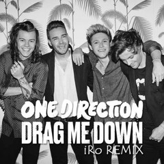 One Direction - Drag Me Down (iRo Remix)