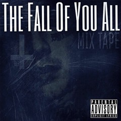 The Fall Of You All (PROD Bennie On The Beat)