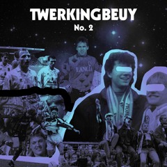 TWERKINGBEUY - No. 2