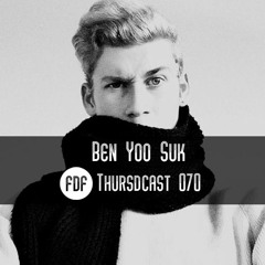 FDF - Thursdcast #070 (Ben Yoo Suk)