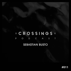 Sebastian Busto | Crossings Podcast #011