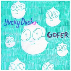 Yucky Duster - Gofer