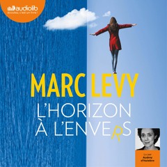 "L'horizon à l'envers" de Marc Levy lu par Audrey d'Hulstère