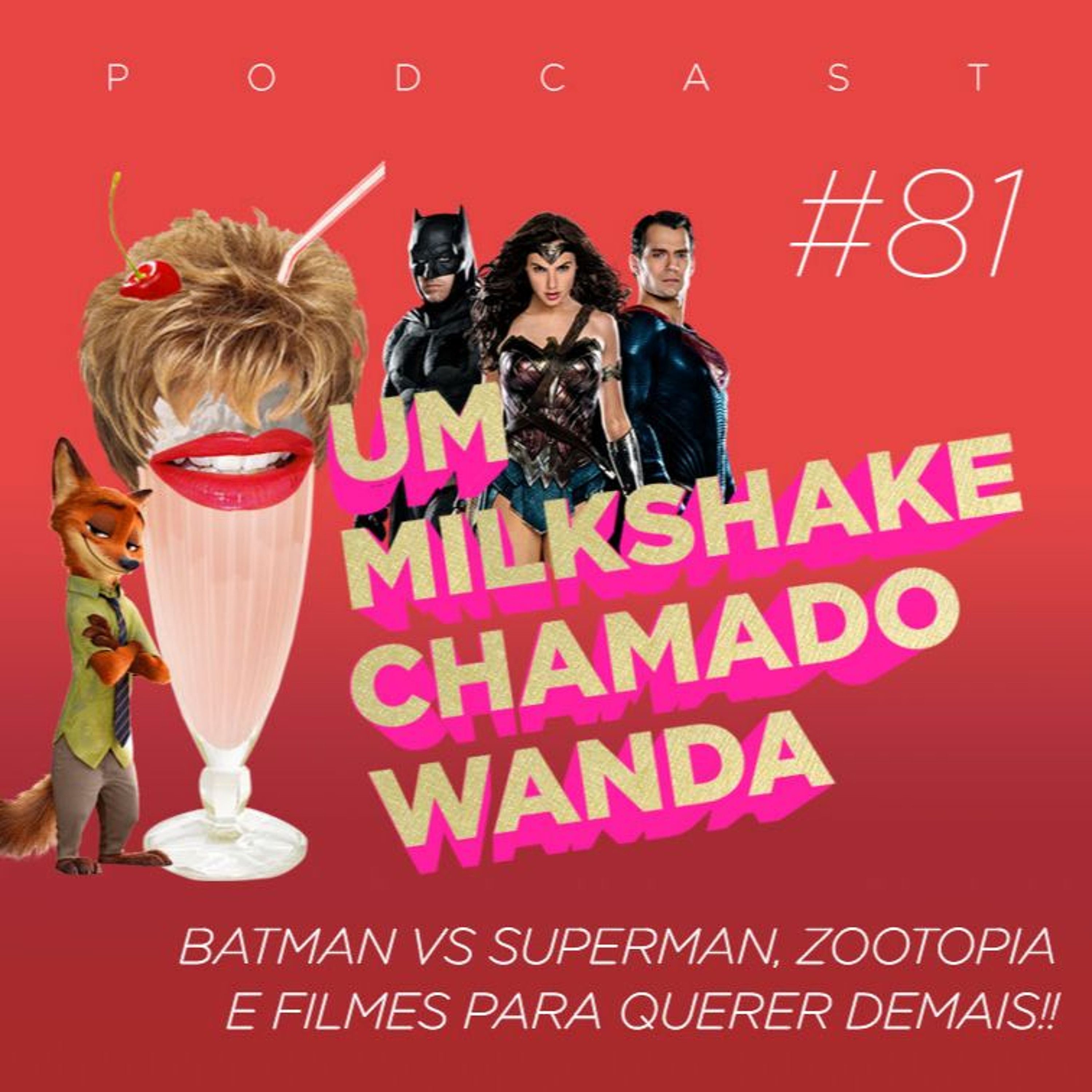 #81 - Batman VS Superman, Zootopia e filmes para querer demais (feat. Diego Bargas) episode artwork