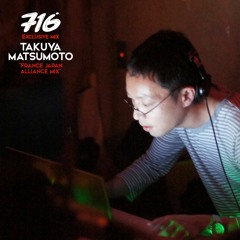 716 Exclusive Mix - Takuya Matsumoto : France Japan Alliance